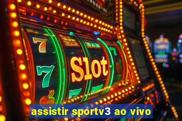 assistir sportv3 ao vivo